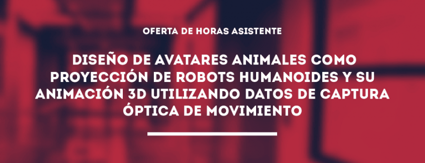 Oferta de horas asistente: Diseño de avatares animales como proyección de robots humanoides
